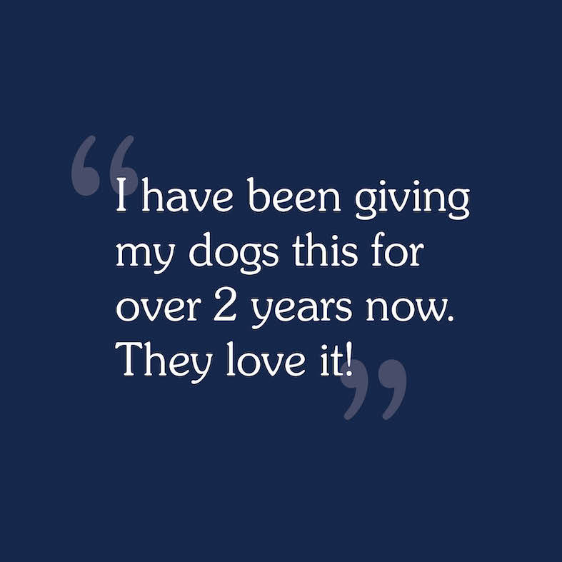 A text review image for High Prairie Canine Recipe that reads, 'I have been giving my dogs this for over 2 years now. They love it'.